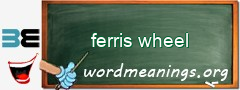 WordMeaning blackboard for ferris wheel